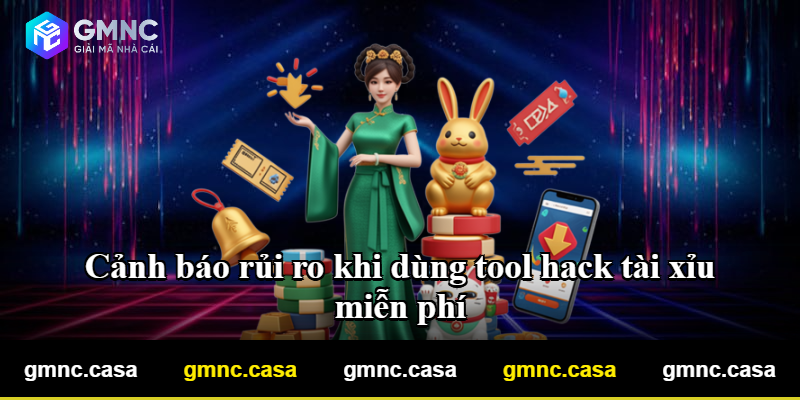 Cảnh báo rủi ro khi dùng tool hack tài xỉu miễn phí