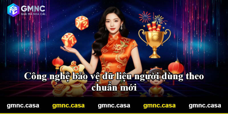 Công nghệ bảo vệ dữ liệu người dùng theo chuẩn mới Công nghệ bảo vệ dữ liệu người dùng theo chuẩn mới