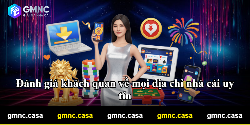 Đánh giá khách quan về mọi địa chỉ nhà cái uy tín Đánh giá khách quan về mọi địa chỉ nhà cái uy tín