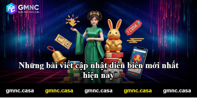 Những bài viết cập nhật diễn biến mới nhất hiện nay