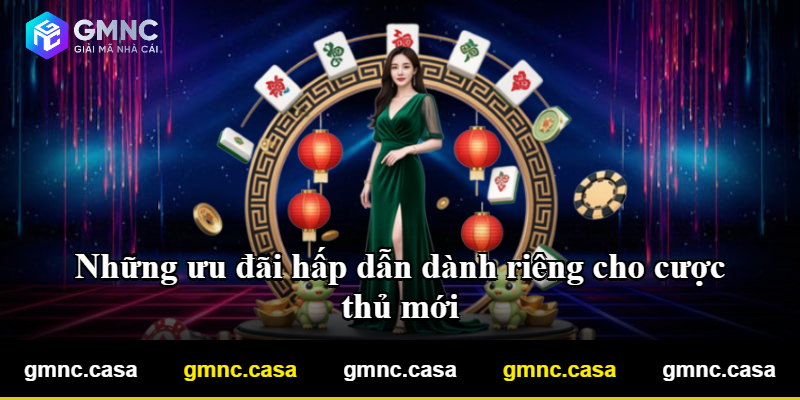 Những ưu đãi hấp dẫn dành riêng cho cược thủ mới Những ưu đãi hấp dẫn dành riêng cho cược thủ mới